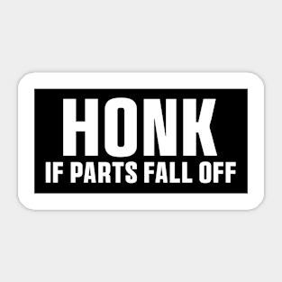 Funny Honk If Parts Fall Off Meme Bumper Vinyl Sticker